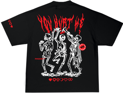 You Hurt Me Black T-shirt