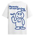 Beauty of not giving f White T-shirt