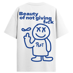 Beauty of not giving f White T-shirt