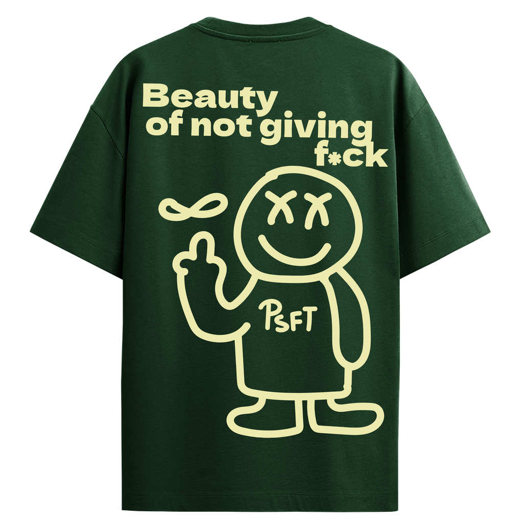 Beauty of not giving f Green T-shirt