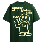 Beauty of not giving f Green T-shirt